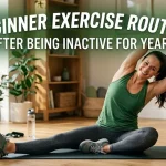 Beginner Exercise Routine After Being Inactive for Years