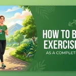 How to Build an Exercise Habit as a Complete Beginner